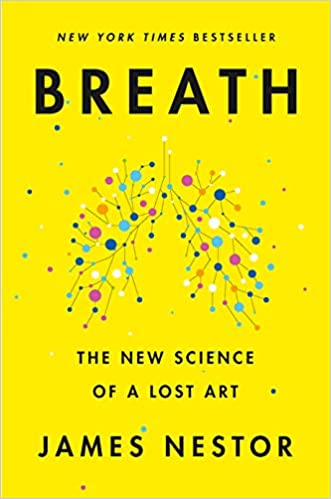 Breath: The New Science of a Lost Art  - by James Nestor