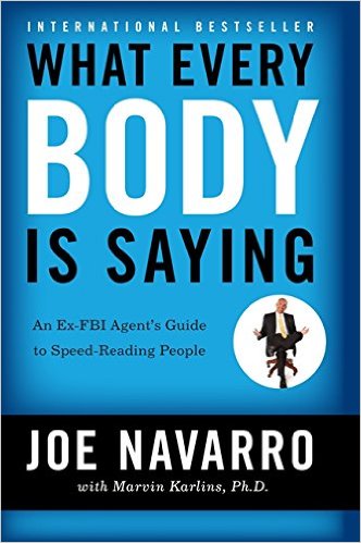 What Every BODY is Saying - by Joe Navarro