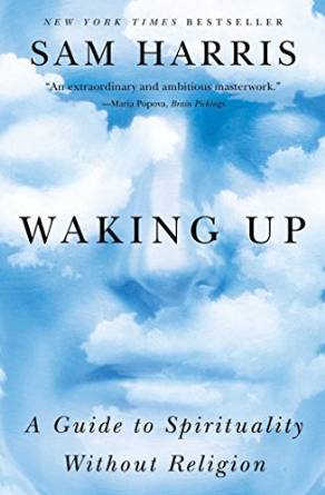 Waking Up - by Sam Harris