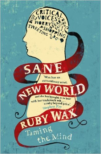 Sane New World - by Ruby Wax