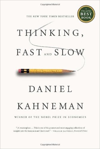 Thinking Fast and Slow - by Daniel Kahneman